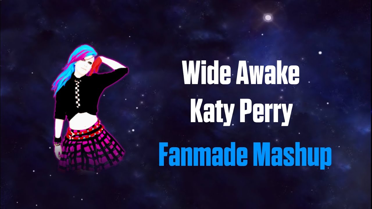 Wide Awake - Katy Perry | Just Dance Fanmade Mashup