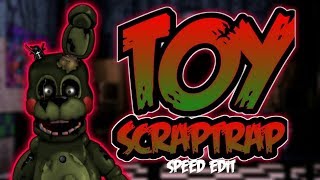 [FNaF 2] Speed Edit - Toy ScrapTrap