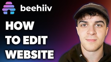 How to Edit Beehiiv Website (Full 2025 Guide)
