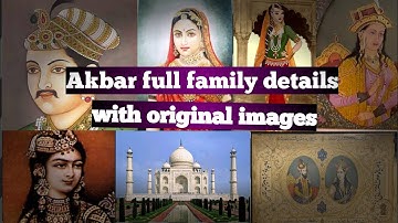 Akbar full family || original photos || mughal dynasty || origin || their tombs || navratnas