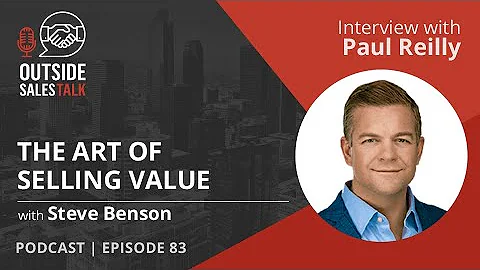 The Art of Selling Value - Outside Sales Talk with...