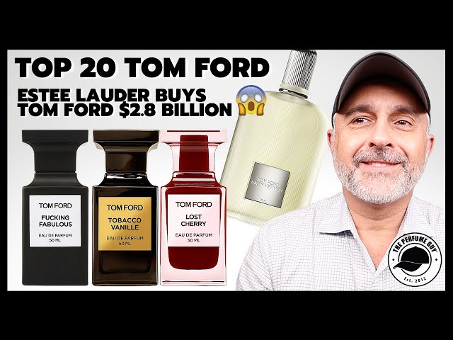 Top 20 TOM FORD FRAGRANCES  Estee Lauder Purchases Tom Ford For 2.8  Billion Dollars 