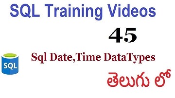 SQL date,time,datetime datatypes  sql videos in telugu 45