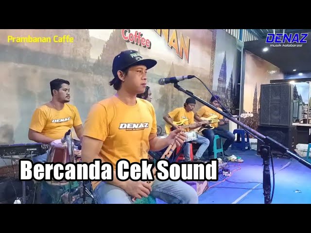 Cek Sound Bercanda | Denaz Music Live Prambanan Cafe class=