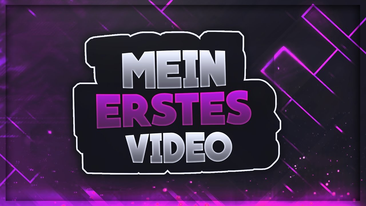 Mein Erstes Video Mein Erstes Video