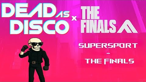 Dead As Disco X Supersport - The Finals | [128 BPM] - [Requested]