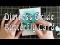 Distress oxide ink butterfly card using bo bunny flutter stamp set