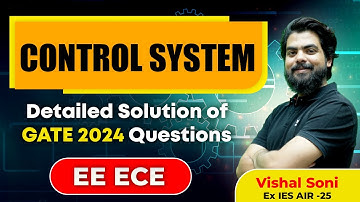 CONTROL SYSTEM | Detailed Solution of GATE 2024 Questions EE ECE | Vishal Soni