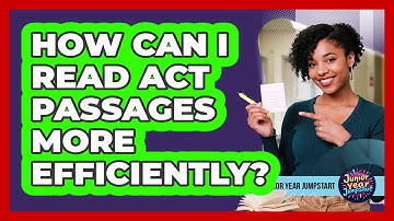 How Can I Read ACT Passages More Efficiently?