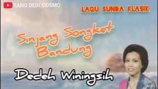 SINJANG SONGKET BANDUNG - DEDEH WININGSIH #lagusunda #kliningan  #senisunda @Kangdedicosmo