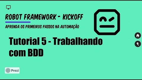 Aprenda Robot Framework (Kickoff) - Tutorial 05 - Trabalhando com BDD