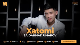 Saidahmad Umarov - Xatomi (audio 2023)