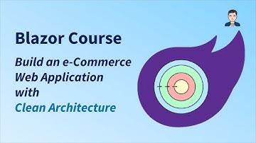 Blazor Course - Build an e-Commerce Web App with Clean Architecture | ASP.NET Core Blazor Tutorial