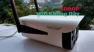Mở Hộp Camera Giám Sát IP Wifi Ngoài Trời NetCAM NT2.0DL 1080P |Mua Hàng Online