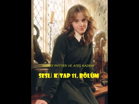 Harry Potter ve  Ateş Kadehi / Bölüm 11 / En İyi Sesli Kitap
