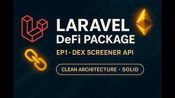 Building a Laravel DeFi Package – EP1: Connect to Dex Screener API (Clean Architecture + SOLID)