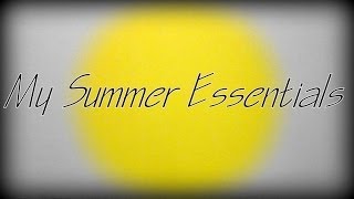 My Summer Essentials 2014