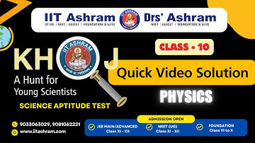 Class 10  | Physics Video Solution | Exam Date - 12.10.25 |  KHOJ 2025 | IIT Ashram