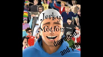 How to play Jerky Motion full tutorial