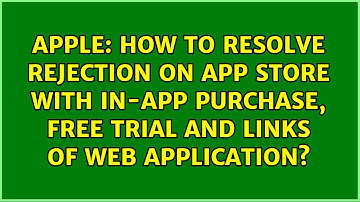 How to resolve rejection on App store with In-App purchase, free trial and links of web...