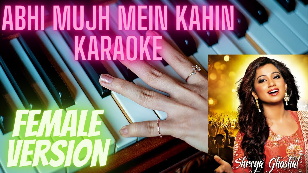 Abhi Mujh Mein Kahin karaoke with lyrics  Female version  low scale