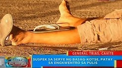 BP: Suspek sa serye ng basag-kotse, patay sa engkwentro sa pulis