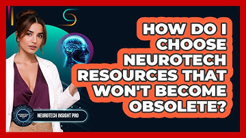 How Do I Choose Neurotech Resources That Won