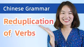 Reduplication of Verbs in Chinese: AA, A 一 A, A 了 A, ABAB, AAB Patterns - Learn Chinese Grammar