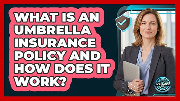 What Is An Umbrella Insurance Policy And How Does It Work? - InsuranceGuide360.com