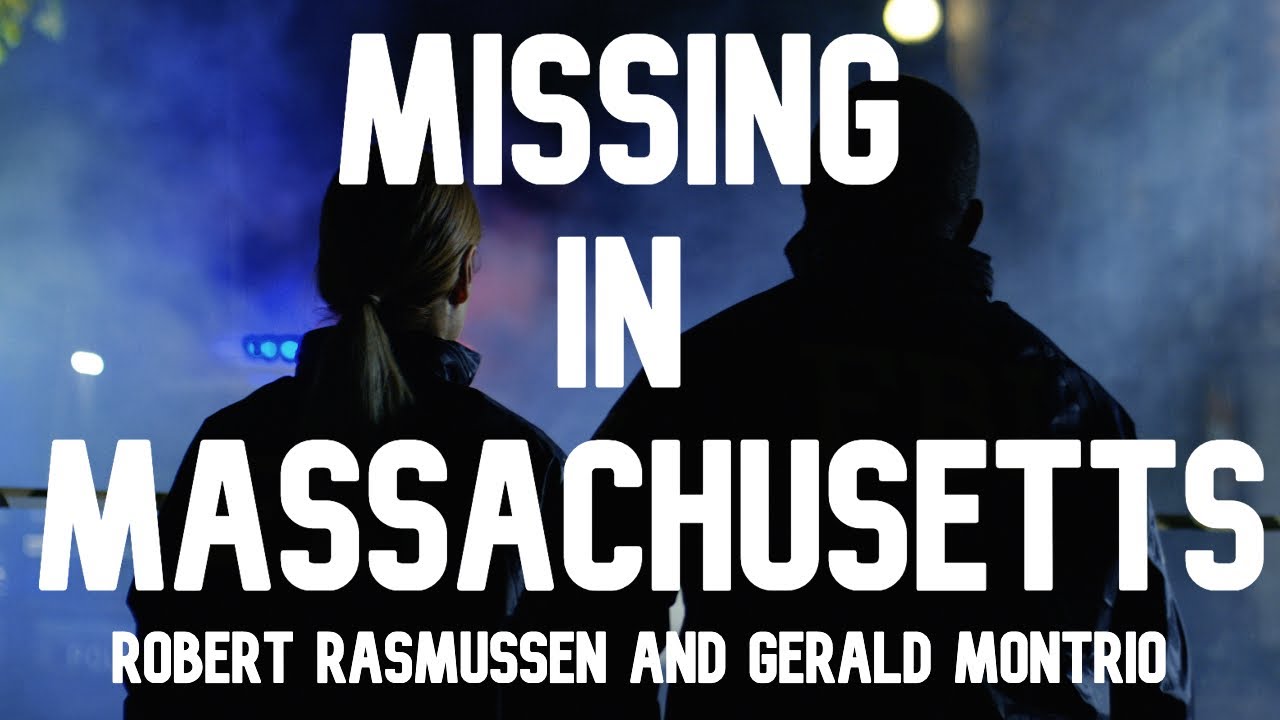 Gerald Rasmussen Missing in Massachusetts: Robert Rasmussen and Gerald Montrio - YouTube