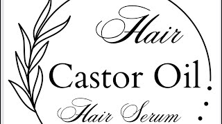 How to make Hair Serum with Castor Oil