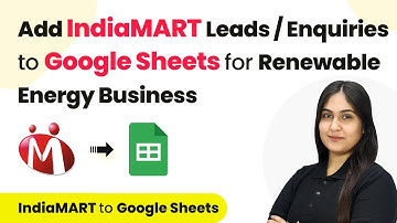 How to Add IndiaMART Leads / Enquiries to Google Sheets for Renewable Energy Business