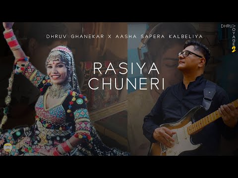 Rasiya Chuneri | Voyage 2 | Dhruv Ghanekar | Asha Sapera Kalbeliya (Promo)