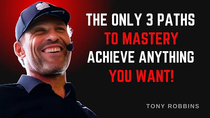 THE ONLY 3 PATHS TO MASTERY – ACHIEVE ANYTHING YOU WANT! | BEST MOTIVATIONAL SPEECH BY TONY ROBBINS