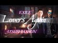 Lovers Again/EXILE  清木場俊介×ATSUSHI English Cover