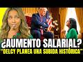 ????¡ÚLTIMA HORA!???? DELCY PIDE PERMISO A TRUMP PARA PREPARAR UN AUMENTO SALARIAL HISTÓRICO EN V