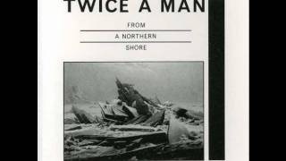 Twice A Man - Simple Patterns 1985