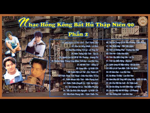 Video Tổng Hợp Nhạc Hồng Kông Bất Hủ Kinh Điển Hay Nhất Thập... - youtube