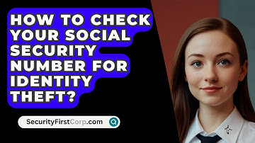 How To Check Your Social Security Number For Identity Theft? - SecurityFirstCorp.com