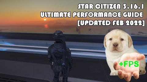 STAR CITIZEN ◘ ULTIMATE Performance Guide