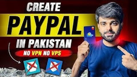 How to Create a PayPal Account in Pakistan 100% Secure PayPal Working Method PayPal 2025