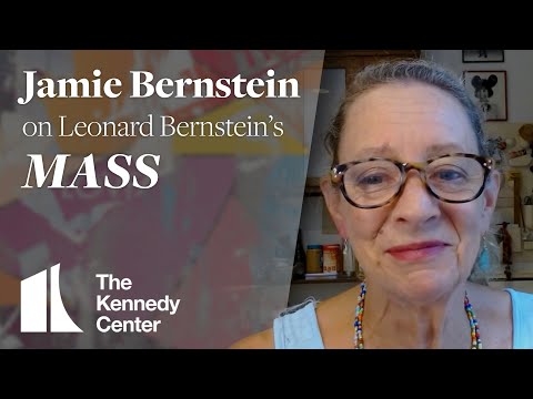 Leonard Bernstein’s daughter Jamie Bernstein on MASS