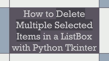 How to Delete Multiple Selected Items in a ListBox with Python Tkinter