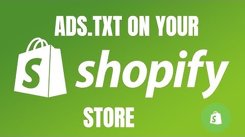 Simplifying Ad Revenue: Adding ads.txt to Your Shopify Online Store