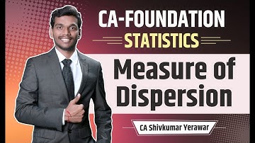 Measure of Dispersion || CA Foundation Statistics Revision || CA Shivkumar Yerawar