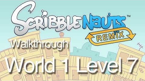 Scribblenauts Remix 1-7 Walkthrough