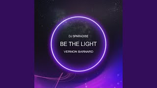 Be the Light (feat. Vernon Barnard) (Extended Mix)