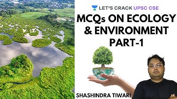 L15: MCQs on Ecology & Environment Part-1 | Crack UPSC CSE/IAS 2020 | Shashindra Tiwari