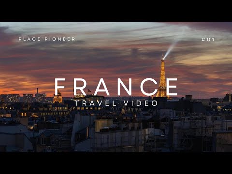 Top 10 Must Visit Places in France: Travel Video