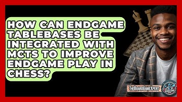 How Can Endgame Tablebases Be Integrated With MCTS To Improve Endgame Play In Chess?
